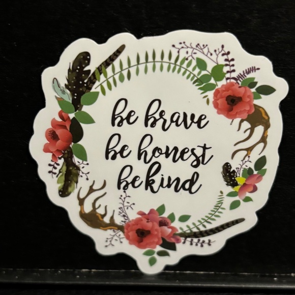 BE BRAVE, BE HONEST, BE KIND QUOTE STICKER - Picture 1 of 1